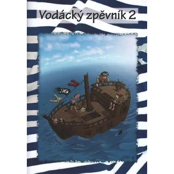 Populárně naučná literatura pro dospělé Vodácký zpěvník 2, 3. vydání