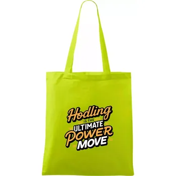 HODLing is the ultimate power move - Taška bavlněná - 42 x 38 cm ( Limetková )