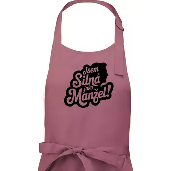 Kuchyňská zástěra Jsem silná jako manžel - Dámská zástěra na vaření - Univerzální velikost ( Starorůžová )