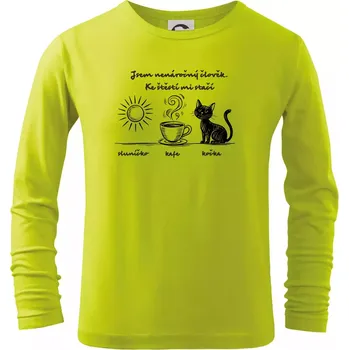 Dětská móda Jsem nenáročný člověk. Ke štěstí mi stačí sluníčko kafe kočka - Triko dětské Long Sleeve - 122 cm/6 let ( Limetková )