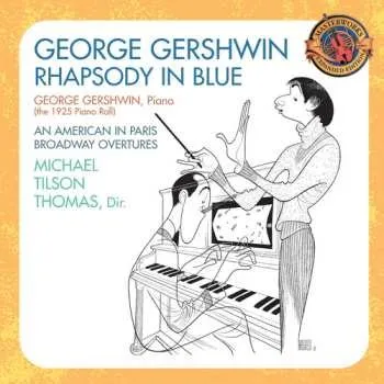 Zahraniční hudba CD George Gershwin: Rhapsody In Blue (The 1925 Piano Roll) / An American In Paris / Broadway Overtures 2004