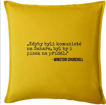 Polštář Kdyby byli komunisté na Sahaře, byl by i písek na příděl - Polštář 50x50 - 50x50 - Pouze potah ( Žlutá )