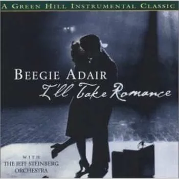 Zahraniční hudba CD Beegie Adair: I'll Take Romance 2008