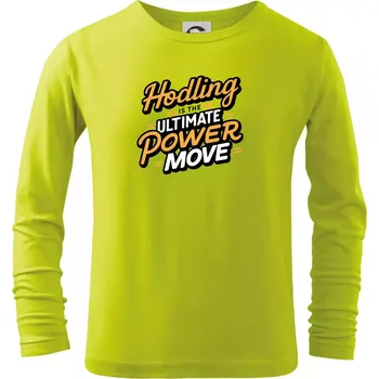 Chlapecké tričko HODLing is the ultimate power move - Triko dětské Long Sleeve - 122 cm/6 let ( Limetková )