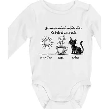 Jsem nenáročný člověk. Ke štěstí mi stačí sluníčko kafe kočka - Body kojenecké s dlouhým rukávem - Dlouhý r. 3-6 měs ( Bílá )