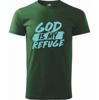 Pánské tričko GOD IS MY REFUGE - Triko extra velké (5-8XL) - 6XL ( Lahvově zelená )