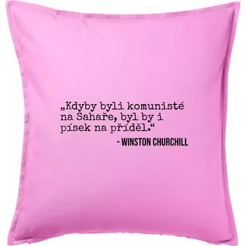 Polštář Kdyby byli komunisté na Sahaře, byl by i písek na příděl - Polštář 50x50 - 50x50 - Pouze potah ( Růžová )