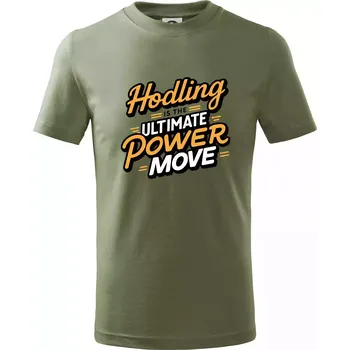 HODLing is the ultimate power move - Tričko dětské bavlněné - 122 cm/6 let ( Khaki )