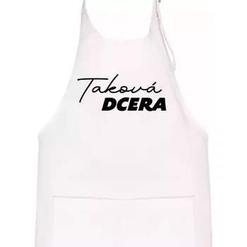 Kuchyňská zástěra Jaký táta / máma - taková dcera psací - Dětská zástěra na vaření - Univerzální velikost ( Bílá )