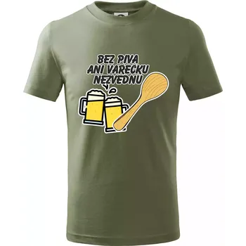Bez piva ani vařečku nezvednu - Tričko dětské bavlněné - 134 cm/8 let ( Khaki )