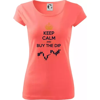 Dámské tričko Keep Calm and Buy the Dip - koruna a graf - Dámské triko Pure - XS ( Korálová )