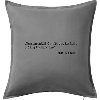 Polštář Komunisté Co slovo, to lež. Co čin, to zločin - Polštář 50x50 - 50x50 - Včetně výplně ( Tmavě šedý melír )
