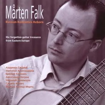 Zahraniční hudba CD Mårten Falk: Russian Romantics Reborn (The Forgotten Guitar Treasures From Eastern Europe) 2008