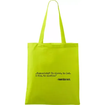 Komunisté Co slovo, to lež. Co čin, to zločin - Taška bavlněná - 42 x 38 cm ( Limetková )