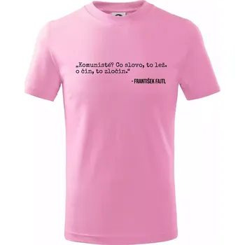 Chlapecké tričko Komunisté Co slovo, to lež. Co čin, to zločin - Tričko dětské bavlněné - 104-110cm / 3-4 roky ( Růžová )