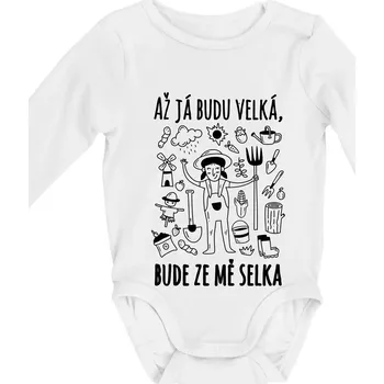 Až já budu velká, bude ze mě selka - Body kojenecké s dlouhým rukávem - Dlouhý r. do 3 měs ( Bílá )