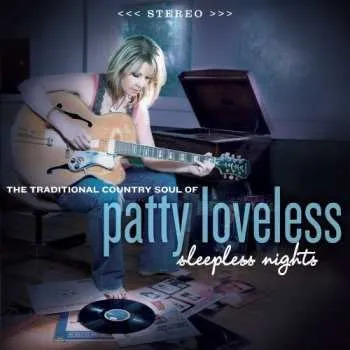 Zahraniční hudba CD Patty Loveless: Sleepless Nights (The Traditional Country Soul Of Patty Loveless) 2008