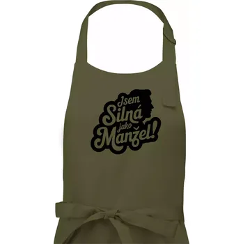 Kuchyňská zástěra Jsem silná jako manžel - Dámská zástěra na vaření - Univerzální velikost ( Khaki )