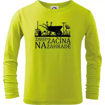 Život začíná na zahradě - Triko dětské Long Sleeve - 104-110cm / 3-4 roky ( Limetková )