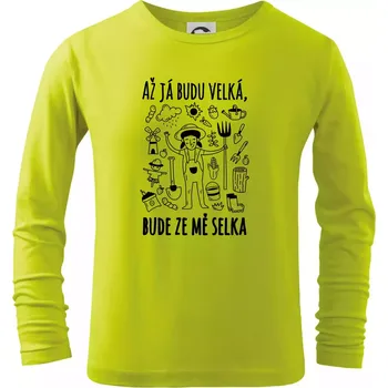 Chlapecké tričko Až já budu velká, bude ze mě selka - Triko dětské Long Sleeve - 158 cm/12 let ( Limetková )