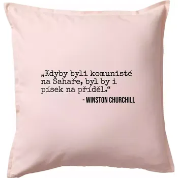 Polštář Kdyby byli komunisté na Sahaře, byl by i písek na příděl - Polštář 50x50 - 50x50 - Včetně výplně ( Světle růžová )