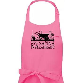 Kuchyňská zástěra Život začíná na zahradě - Pánská zástěra na vaření - Univerzální velikost ( Růžová )