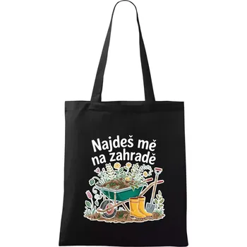 Nákupní taška Najdeš mě na zahradě - kolečko - Taška bavlněná - 42 x 38 cm ( Černá )