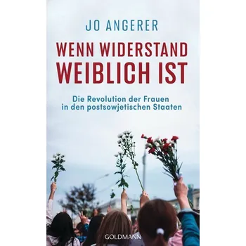 Wenn Widerstand weiblich ist - Angerer, Ulf