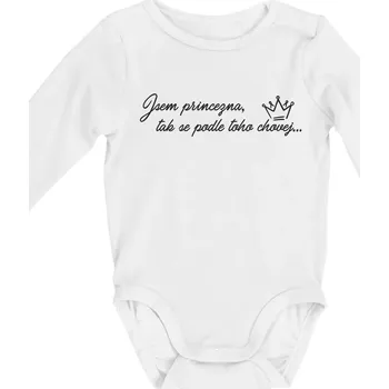 Kojenecký body Jsem princezna, tak se podle toho chovej - Body kojenecké s dlouhým rukávem - Dlouhý r. do 3 měs ( Bílá )