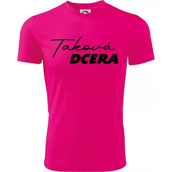 Chlapecké oblečení Jaký táta / máma - taková dcera psací - Dětské triko sportovní (dresovina) - 134 cm/8 let ( Neon Pink )