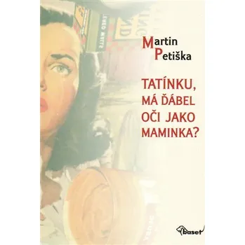 Tatínku, má ďábel oči jako maminka?