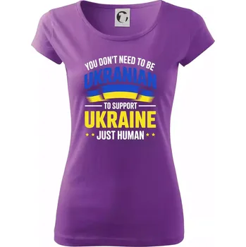 Dámské tričko You don't need to be Ukrainian to support Ukraine just human - Dámské triko Pure - 3XL ( Fialová )