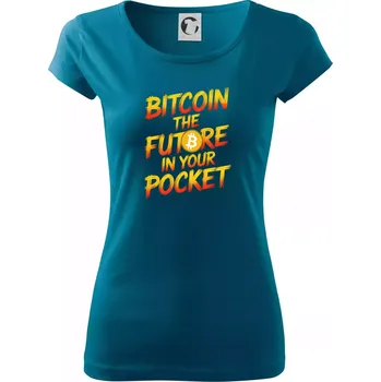 Dámské oblečení Bitcoin the future in your pocket - Dámské triko Pure - L ( Petrolejová )
