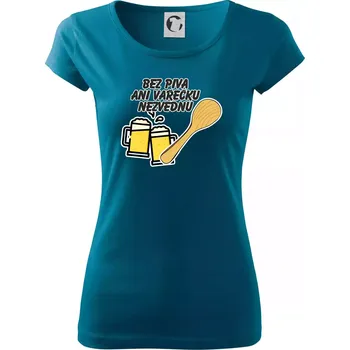 Dámské tričko Bez piva ani vařečku nezvednu - Dámské triko Pure - M ( Petrolejová )