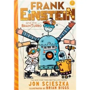 Pohádka Frank Einstein and the BrainTurbo (Frank Einstein series #3) - Jon Scieszka