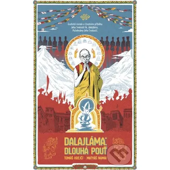Kniha Dalajláma: Dlouhá pouť - Tomáš Krejčí, Matyáš Namai (ilustrátor) Gate