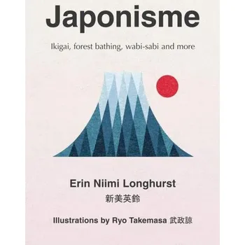 Cizojazyčná kniha Japonisme: Ikigai, Forest Bathing, Wabi-Sabi and More
