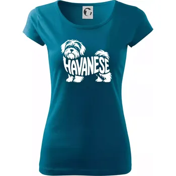 Dámské tričko Havanese nápis v těle - Dámské triko Pure - XS ( Petrolejová )
