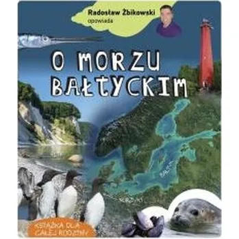 Bystrá hlava Radosław Żbikowski opowiada o Morzu Bałtyckim - Radosław Żbikowski