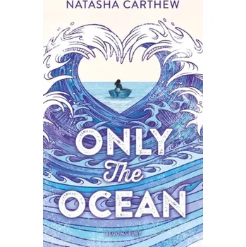 Only the Ocean - Carthew, Natasha [EN] (2017, Brožovaná, Bloomsbury Publishing PLC)