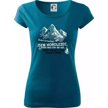 Dámské tričko Jsem horolezec, proto lezu čím dál výš - Dámské triko Pure - 2XL ( Petrolejová )
