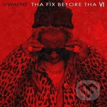 Hudba Lil' Wayne: Tha Fix Before Tha VI LP - Lil Wayne Universal Music