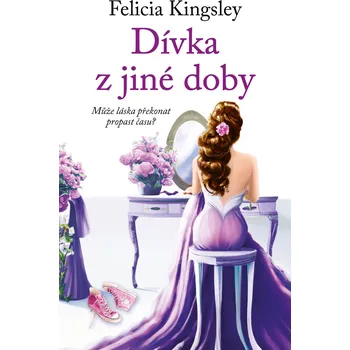 Kniha Dívka z jiné doby - Felicia Kingsley (E-Kniha)