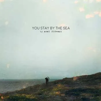Zahraniční hudba CD Axel Flóvent: You Stay By The Sea 2021