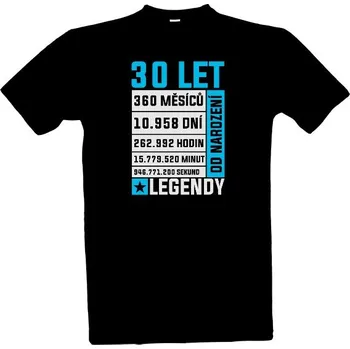 Tričko s potiskem 30 let od narození legendy pánské
