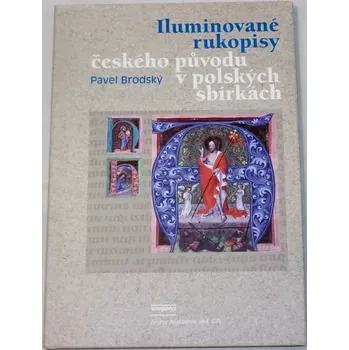 Literární biografie Brodský Pavel - Iluminované rukopisy českého původu v polských sbírkách