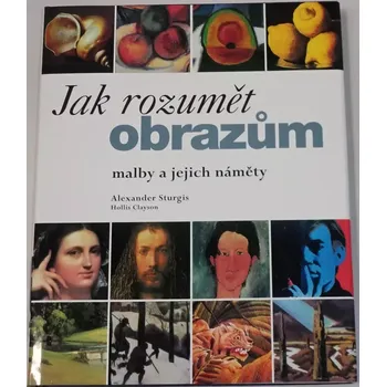 Literární biografie Sturgis Alexander - Jak rozumět obrazům