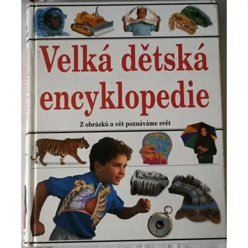 Encyklopedie Velká dětská encyklopedie