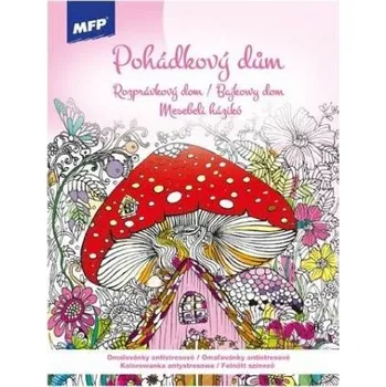 omalovánky Omalovánky antistresové Pohádkový dům 210x290mm/32s [A]