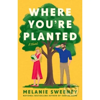 Where Youre Planted - Melanie Sweeney HarperCollins Publishers